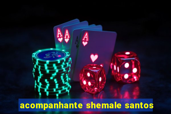 acompanhante shemale santos